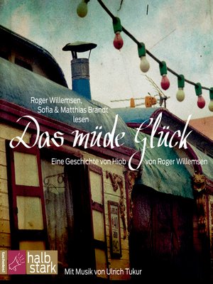 cover image of Das müde Glück--Eine Geschichte von Hiob